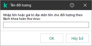 Một cửa sổ chứa một trường để nhập tên đối tượng hoặc tên đại diện theo phân loại của Bộ bách khoa toàn thư về virus của Kaspersky.