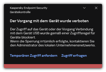 Benachrichtigung: Der Zugriff auf ein Gerät wurde blockiert. Der Benutzer kann temporären oder permanenten Zugriff auf das Gerät anfordern.