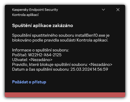 Upozornění na zablokované spuštění aplikace. Uživatel může vytvořit požadavek na spuštění aplikace.