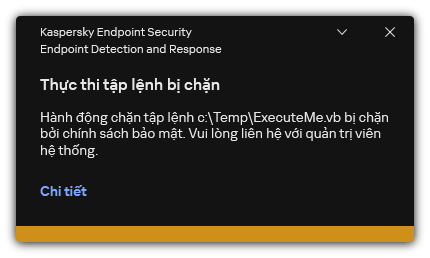 Thông báo về việc thực thi tập lệnh bị chặn. Người dùng có thể xem thông tin chi tiết về quy tắc.