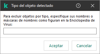 Una ventana con un campo para ingresar el nombre del objeto o la máscara de nombre de acuerdo con la clasificación de la Enciclopedia de virus Kaspersky.