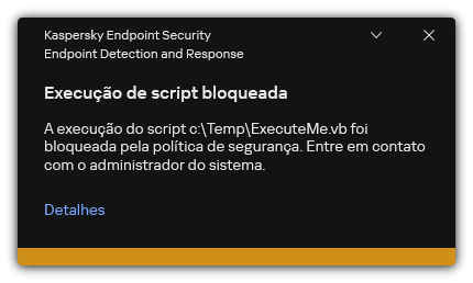 Notificação sobre execução de script bloqueada. O usuário pode visualizar as informações detalhadas sobre a regra.