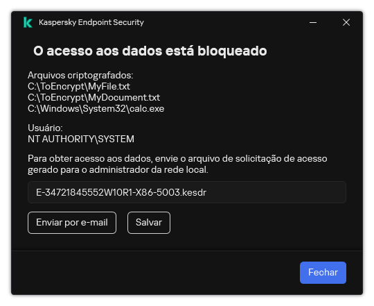 Uma janela com um arquivo de solicitação para acessar os dados criptografados. O usuário pode salvar o arquivo gerado em disco ou enviá-lo por e-mail.