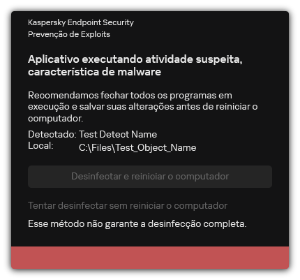 Notificação de detecção de malware. O usuário pode executar a desinfecção com ou sem reinicialização do computador.