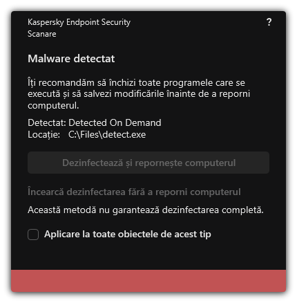 Notificare de detectare a programelor malware. Utilizatorul poate efectua dezinfectarea cu sau fără repornirea computerului.