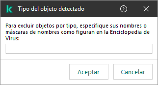 Una ventana con un campo para ingresar el nombre del objeto o la máscara de nombre de acuerdo con la clasificación de la Enciclopedia de virus Kaspersky.