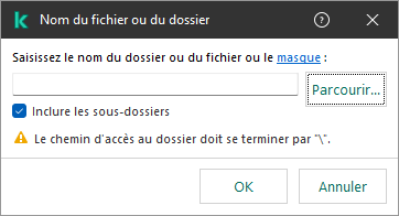 Une fenêtre avec un champ pour saisir le chemin d'accès à un fichier ou à un dossier. Des masques peuvent être utilisés. L'utilisateur peut sélectionner un fichier en utilisant le gestionnaire de fichiers.