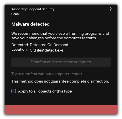 Malware detection notification. User can perform disinfection with or without computer restart.