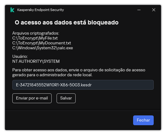 Uma janela com um arquivo de solicitação para acessar os dados criptografados. O usuário pode salvar o arquivo gerado em disco ou enviá-lo por e-mail.