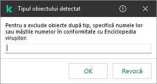 O fereastră cu un câmp pentru introducerea numelui obiectului sau a măștii de nume conform clasificării Enciclopediei de viruși a Kaspersky.