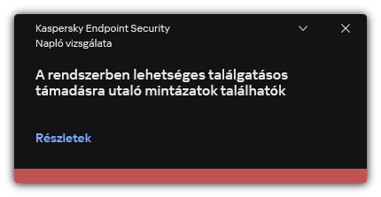 Értesítés lehetséges találgatásos támadásról. A felhasználó részletes információkat tekinthet meg a szabályról.