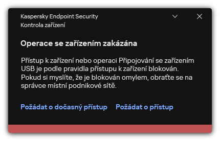 Upozornění na zablokovaný přístup k&nbsp;zařízení. Uživatel může požádat o dočasný nebo trvalý přístup k zařízení.