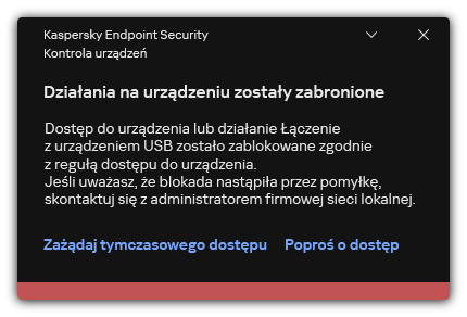 Powiadomienie o zablokowaniu dostępu do urządzenia. Użytkownik może zażądać tymczasowego lub stałego dostępu do urządzenia.