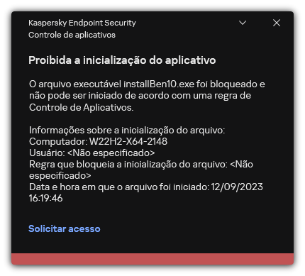 Notificação sobre inicialização de aplicativo bloqueado. O usuário pode criar uma solicitação para iniciar o aplicativo.