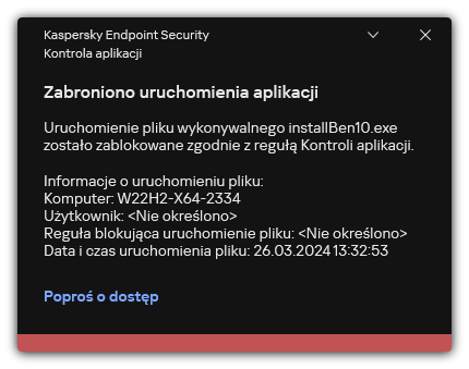 Powiadomienie o zablokowaniu uruchamiania aplikacji. Użytkownik może utworzyć żądanie uruchomienia aplikacji.