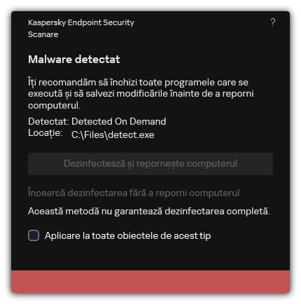Notificare de detectare a programelor malware. Utilizatorul poate efectua dezinfectarea cu sau fără repornirea computerului.