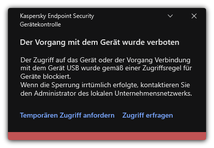 Benachrichtigung: Der Zugriff auf ein Gerät wurde blockiert. Der Benutzer kann temporären oder permanenten Zugriff auf das Gerät anfordern.