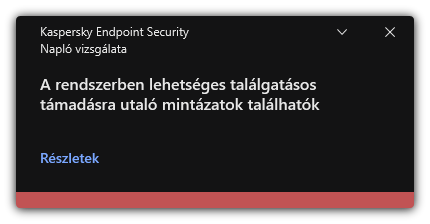 Értesítés lehetséges találgatásos támadásról. A felhasználó részletes információkat tekinthet meg a szabályról.