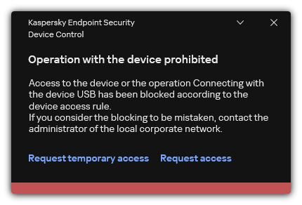 Notification about blocked access to the device. The user can request temporary or permanent access to the device.