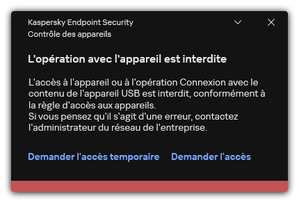 Notification concernant l'accès bloqué à l'appareil. L'utilisateur peut demander un accès temporaire ou permanent à l'appareil.