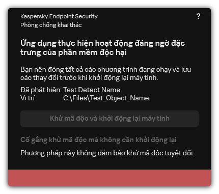 Thông báo phát hiện phần mềm độc hại. Người dùng có thể thực hiện khử mã độc có hoặc không khởi động lại máy tính.