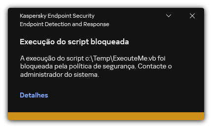 Notificação sobre execução de script bloqueado. O utilizador pode ver informações detalhadas sobre a regra.