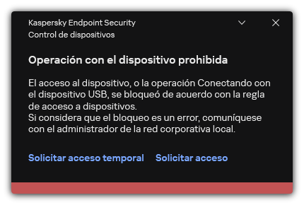 Notificación sobre el acceso bloqueado al dispositivo. El usuario puede solicitar acceso temporal o permanente al dispositivo.