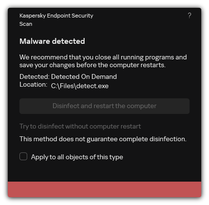 Malware detection notification. User can perform disinfection with or without computer restart.