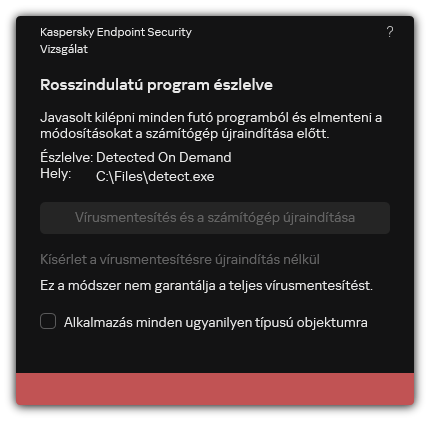 Értesítés rosszindulatú program észleléséről. A felhasználó elvégezheti a vírusmentesítést a számítógép újraindításával vagy anélkül.