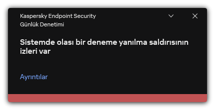 Olası deneme yanılma saldırısı hakkında bildirim. Kullanıcı, kuralla ilgili ayrıntılı bilgileri görüntüleyebilir.