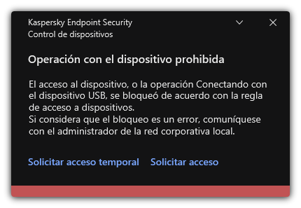 Notificación sobre el acceso bloqueado al dispositivo. El usuario puede solicitar acceso temporal o permanente al dispositivo.