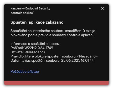 Upozornění na zablokované spuštění aplikace. Uživatel může vytvořit požadavek na spuštění aplikace.