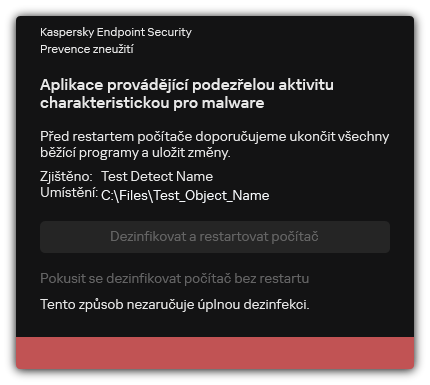 Upozornění na zjištění malwaru. Uživatel může provádět dezinfekci s restartem počítače nebo bez restartu.