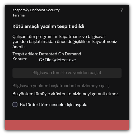 Kötü amaçlı yazılım tespit bildirimi. Kullanıcı, bilgisayarı yeniden başlatarak veya yeniden başlatmadan temizleme gerçekleştirebilir.