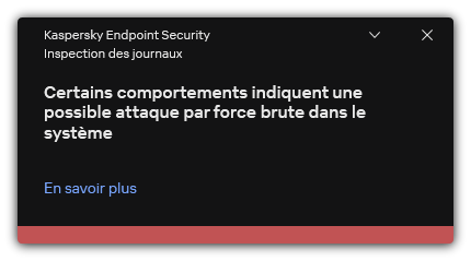 Notification d'une possible attaque par force brute. L'utilisateur peut consulter des informations détaillées à propos de la règle.