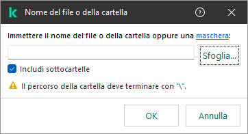 Una finestra con un campo in cui è possibile inserire il percorso di un file o di una cartella. È possibile utilizzare maschere. L'utente può selezionare un file utilizzando il programma per la gestione dei file.