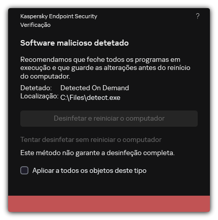 Notificação de deteção de malware. O utilizador pode executar a desinfeção com ou sem reinício do computador.