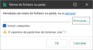 Uma janela com um campo para introduzir o caminho para um ficheiro ou pasta. As máscaras podem ser usadas. O utilizador pode selecionar um ficheiro através do gestor de ficheiros.