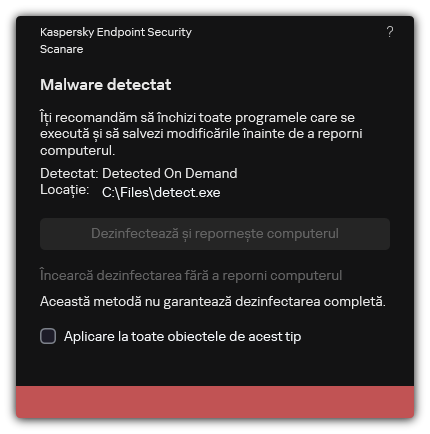Notificare de detectare a programelor malware. Utilizatorul poate efectua dezinfectarea cu sau fără repornirea computerului.
