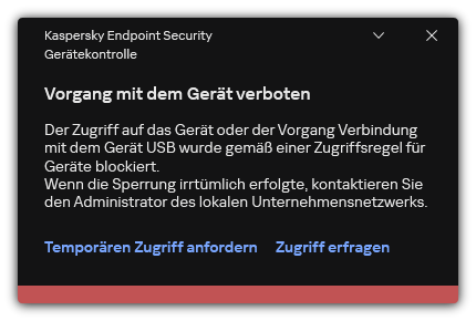 Benachrichtigung: Der Zugriff auf ein Gerät wurde blockiert. Der Benutzer kann temporären oder permanenten Zugriff auf das Gerät anfordern.