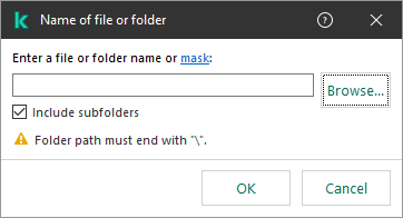 A window with a field for entering the path to a file or folder. Masks can be used. The user can select a file using file manager.