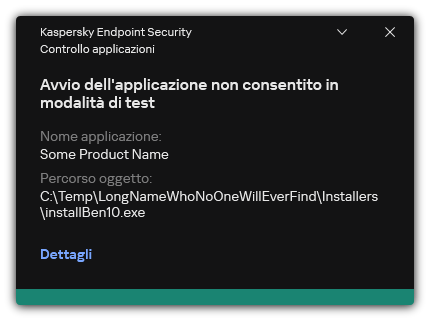 Notifica sul fatto che l'avvio dell'applicazione è vietato in modalità di test. L'utente può visualizzare informazioni dettagliate sulla regola.