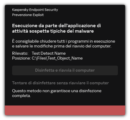 Notifica di rilevamento di malware. L'utente può eseguire la disinfezione con o senza riavvio del computer.