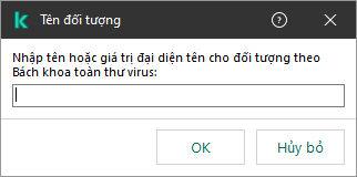 Một cửa sổ chứa một trường để nhập tên đối tượng hoặc tên đại diện theo phân loại của Bộ bách khoa toàn thư về virus của Kaspersky.