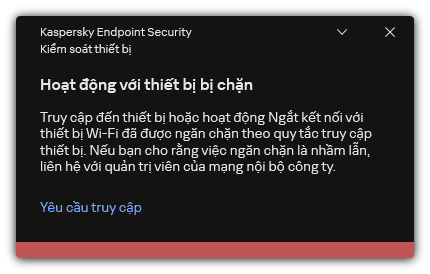 Thông báo về một kết nối Wi-Fi bị chặn. Người dùng có thể tạo một yêu cầu kết nối với mạng Wi-Fi.