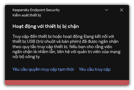 Thông báo về quyền truy cập thiết bị đã bị chặn. Người dùng có thể yêu cầu quyền truy cập thiết bị tạm thời hoặc vĩnh viễn.