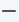 The minus sign.