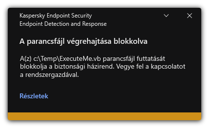 Értesítés blokkolt parancsfájl végrehajtásáról. A felhasználó részletes információkat tekinthet meg a szabályról.