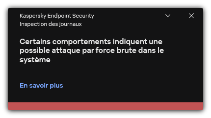 Notification d'une possible attaque par force brute. L'utilisateur peut consulter des informations détaillées à propos de la règle.