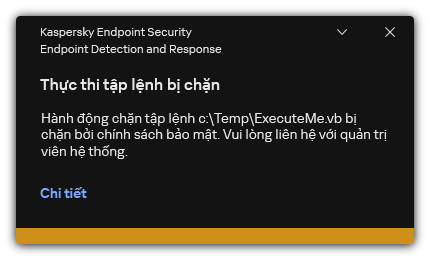 Thông báo về việc thực thi tập lệnh bị chặn. Người dùng có thể xem thông tin chi tiết về quy tắc.